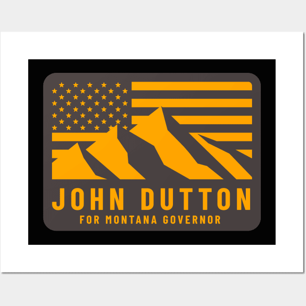 John Dutton for Montana Governor Wall Art by BodinStreet